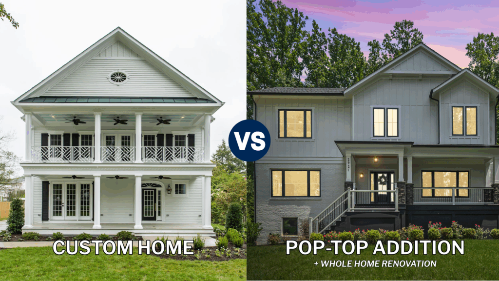Side-by-side comparison of a white custom-built home with southern-style architecture and a modern pop-top addition with a full home renovation, showing two distinct approaches to achieving a luxury home in Northern Virginia.